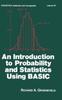 The An Introduction To Probability and Statistics Using Basic Book