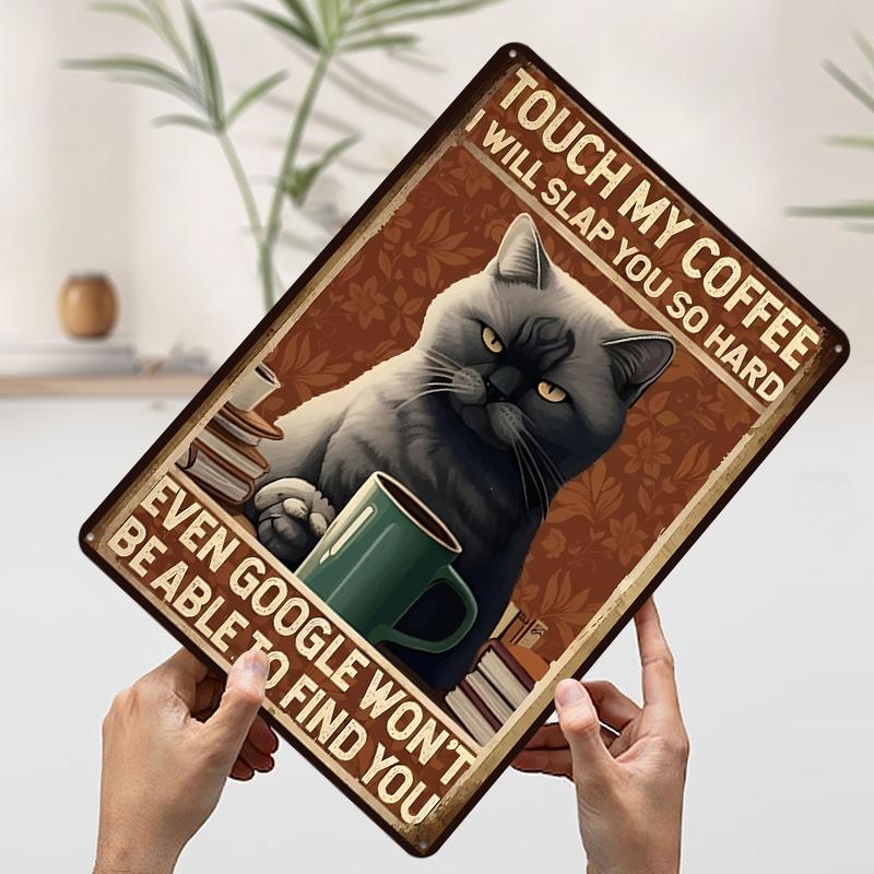 

Touch My Coffee Funny Cat Tin Plaque Poster Customized Wall Art Retro Vintage Metal Signs for Man Cave Home Decor Room Ornaments 7.9x11.8In(20x30cm)