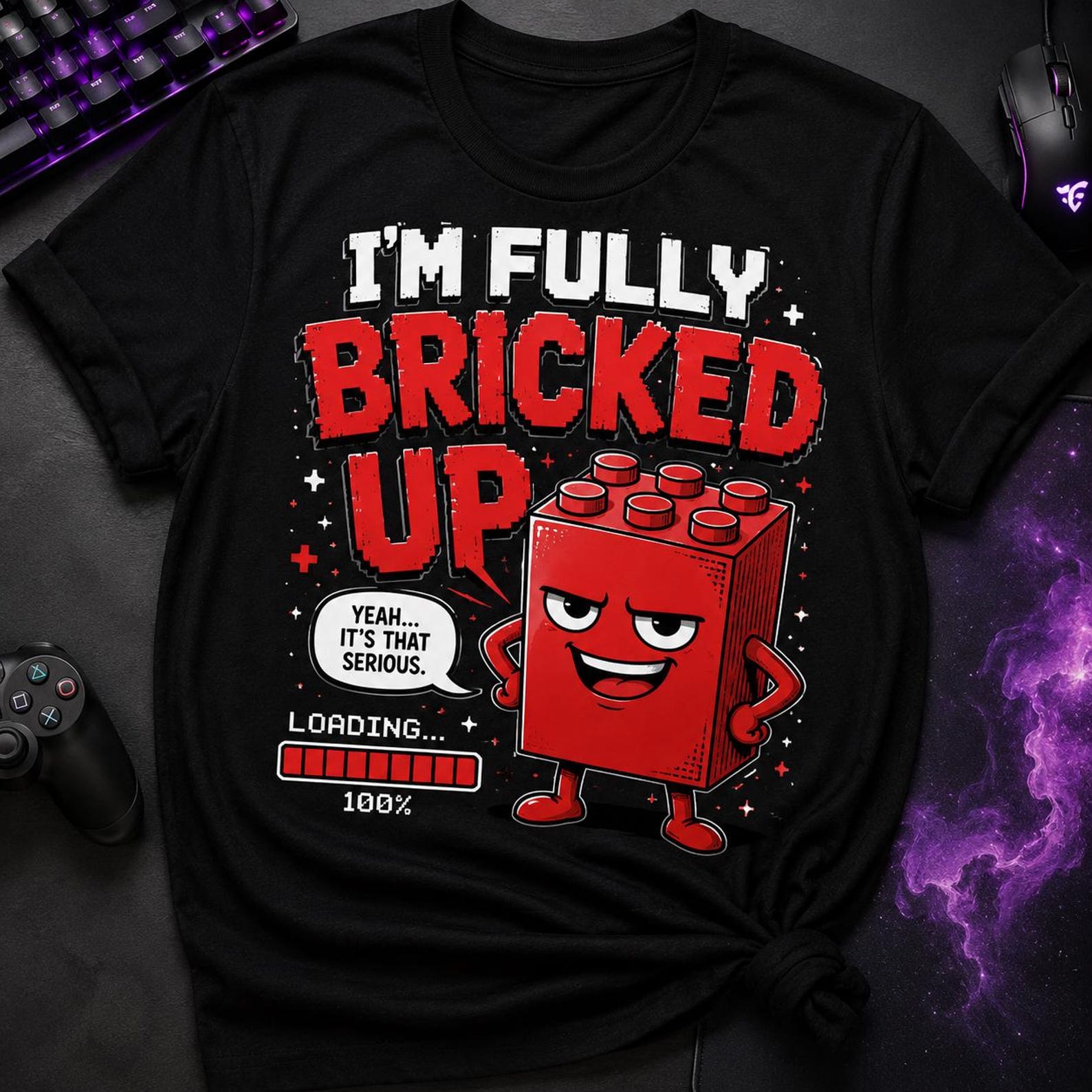Funny Gamer Shirt Im Fully Bricked Up Meme Gen Z Slang Graphic Tee Gift S