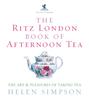 The The Ritz London Book Of Afternoon Tea : The Art and Pleasures of Taking Tea Book