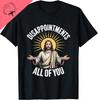 Disappointunisexts All Of You Funny Jesus Meme Humor Tshirt Unisex Summer Streetwear Casual Vintage Cotton Tee
