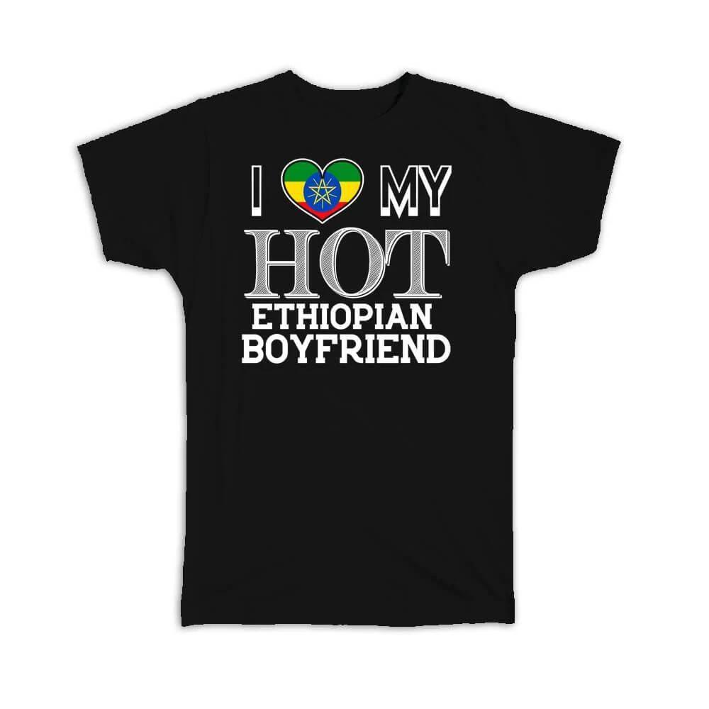 Gift T-Shirt : I Love My Hot Ethiopian Boyfriend Ethiopia Flag Country S