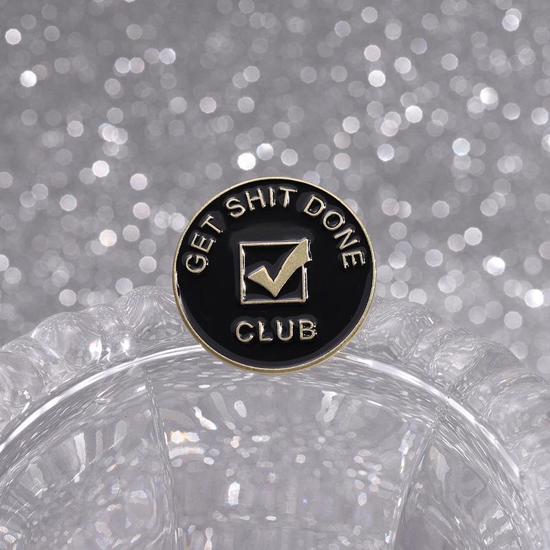 Get Shit Done Club Enamel Pin Funny Phrases Motivational Sign Brooch Lapel Backpack Badge Jewelry Decorative Gift
