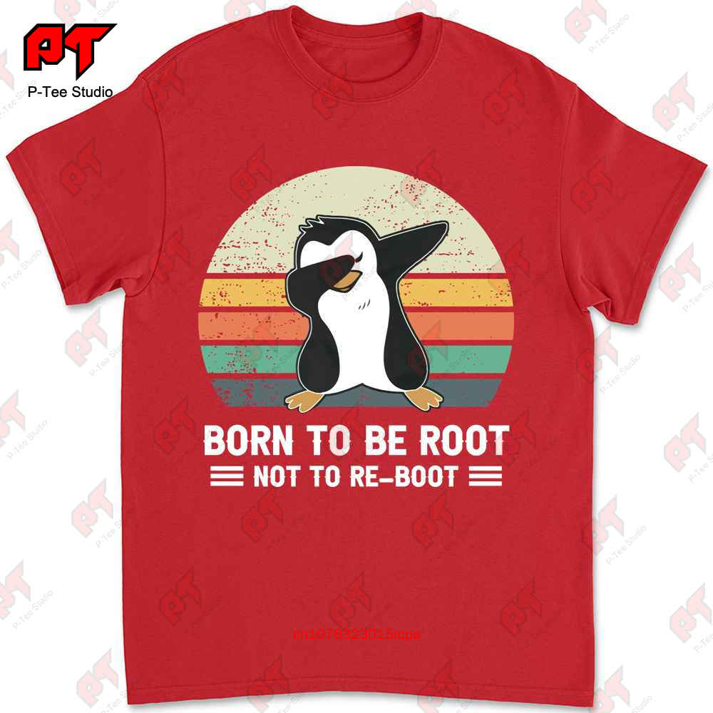 Penguin Born To Be Root Not To Re Boot Tshirt NZK0 S