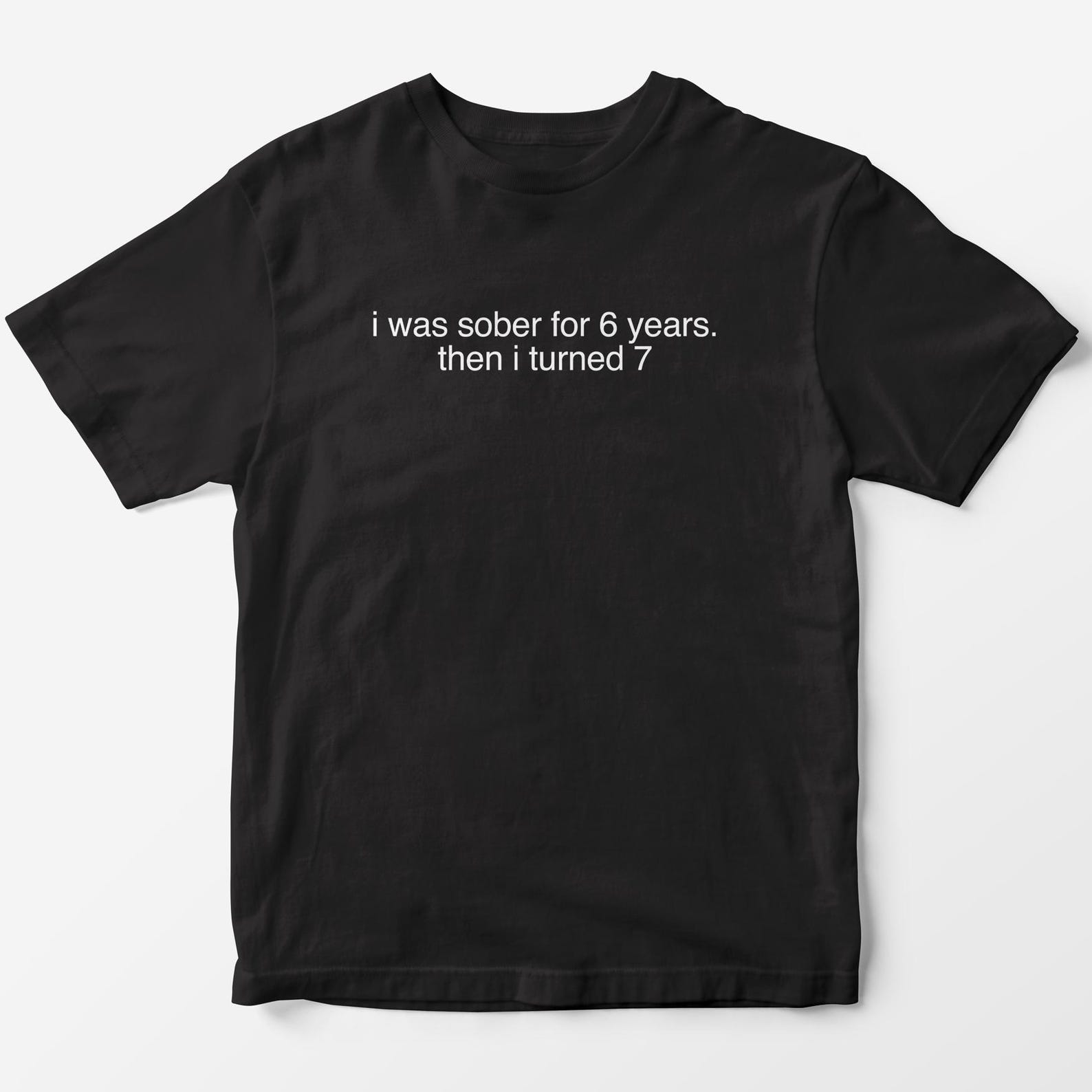 I Was Sober For Six Years Funny T-Shirt – Y2K Graphic Unisex Tee L