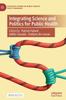 The Integrating Science and Politics for Public Health Book