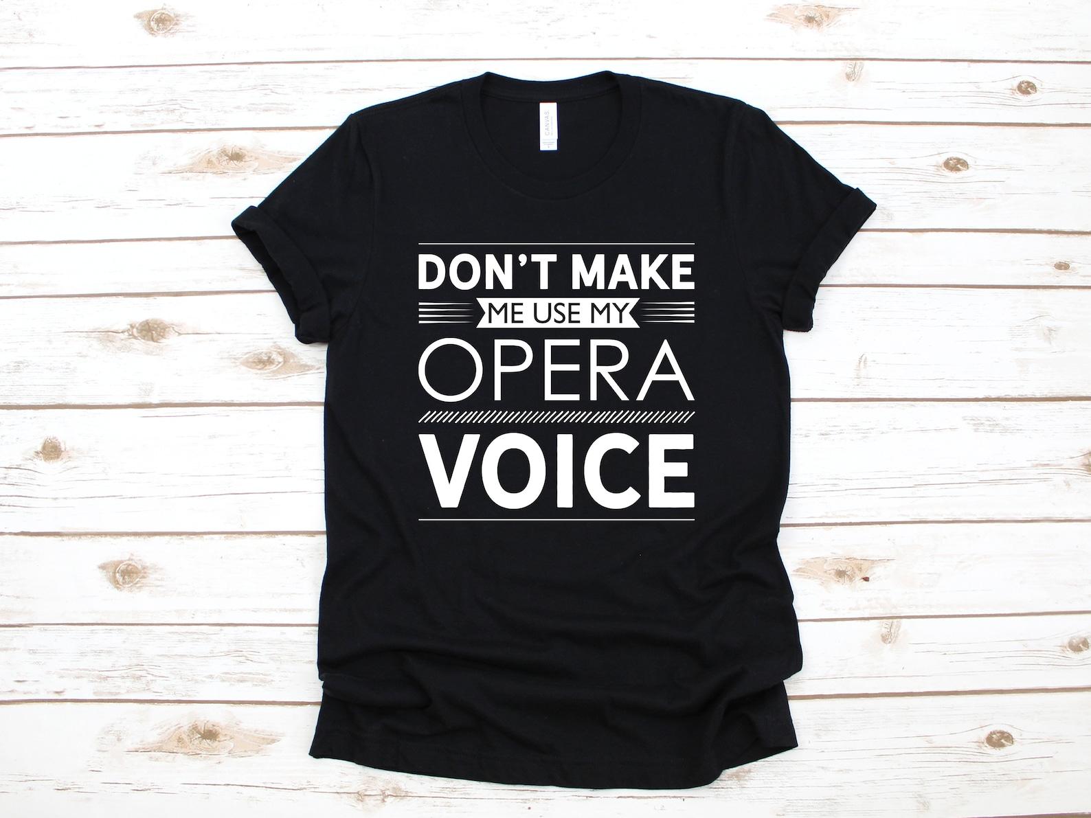 Opera Singer T-Shirt, Funny Opera Voice Shirt, Funny OperaT-shirt, T-shirt, Children Kids Tees, T-shirt, Tank Top 2XL