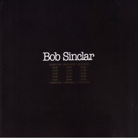 

CD BOB SINCLAR - III 5050466246523 EastWest 2003 Германия Танцевальная и Электронная Б/У