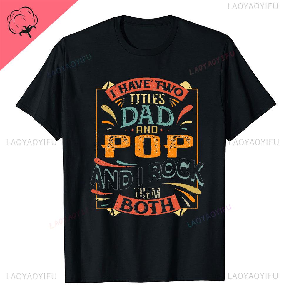 I Have Two Titles Dad and Grandpa Printed T Shirt Funny Spanish Humor Papa Father Day Gift Tee Tops Cotton Casual Shortsleev