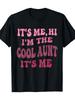 It's Me Hi I'm the Cool Aunt Slogan T-Shirt - 220gsm Heavyweight 100% Cotton R