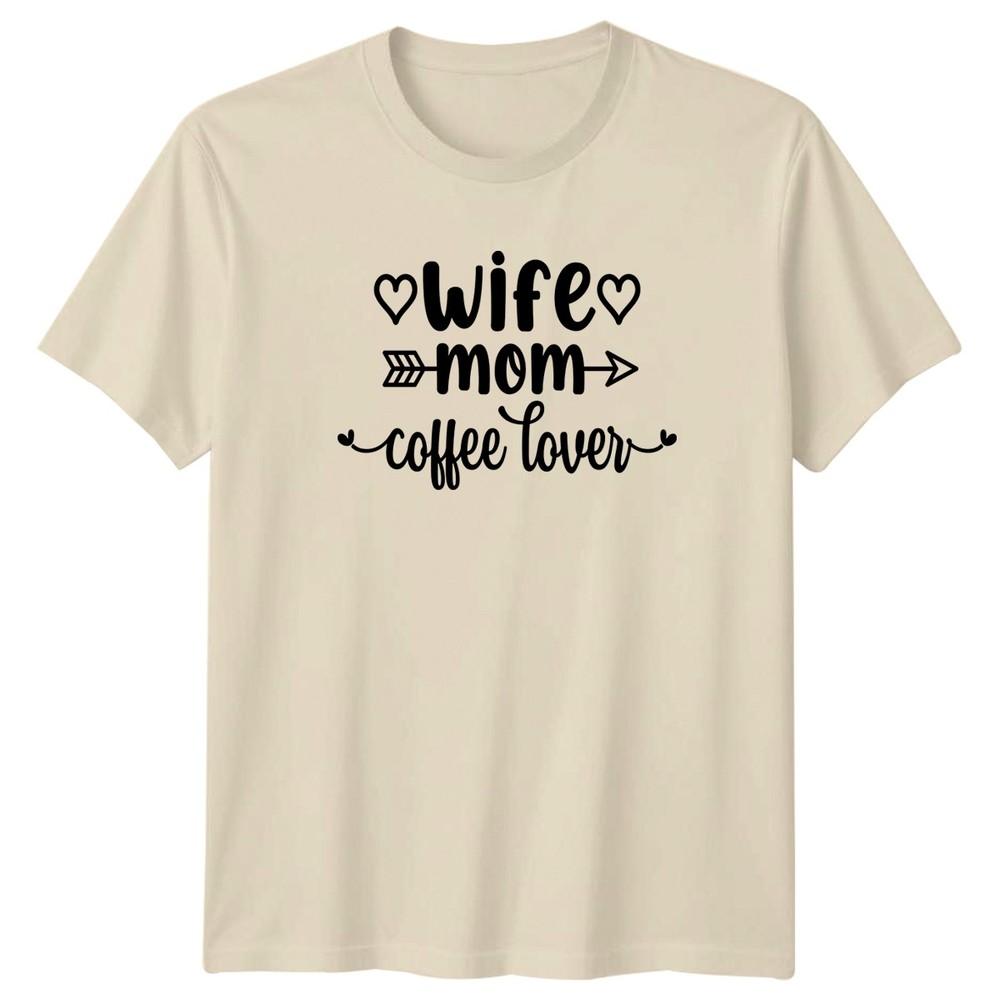 Wife Mom Coffee Lover Unisexs TShirt Mom Life Family Mothers Day