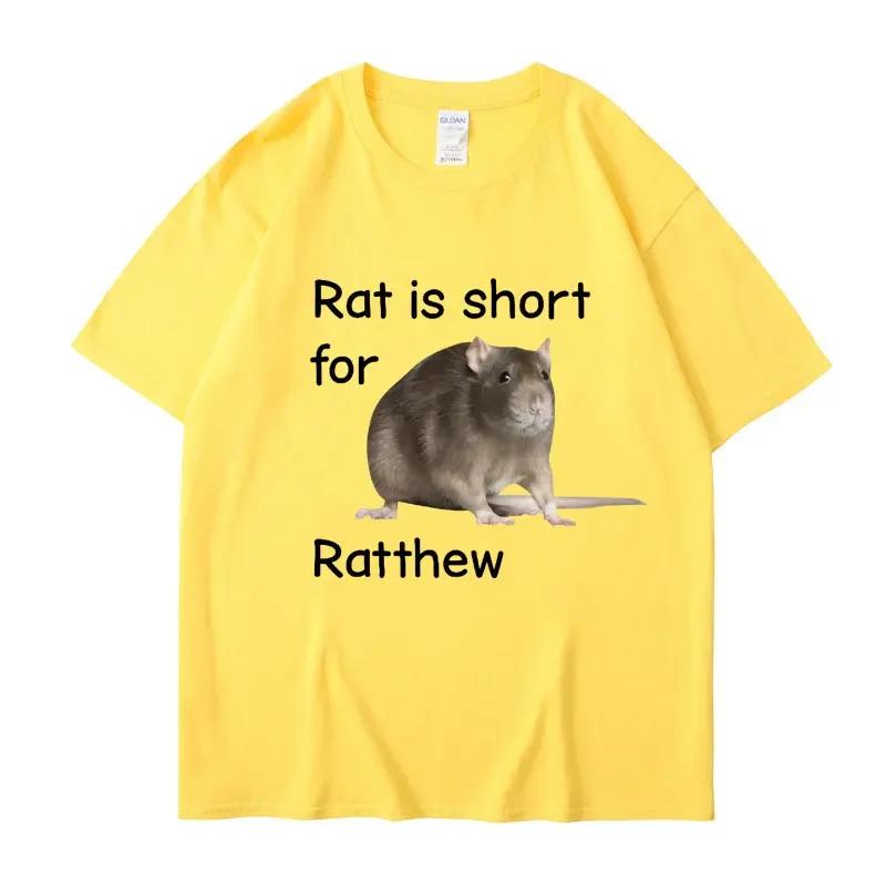 Rat Is Short for Ratthew Meme Graphic T-Shirt Men Women Oversized Funny Joke Short Sleeve Cotton Casual T Shirt Streetwear Gifts