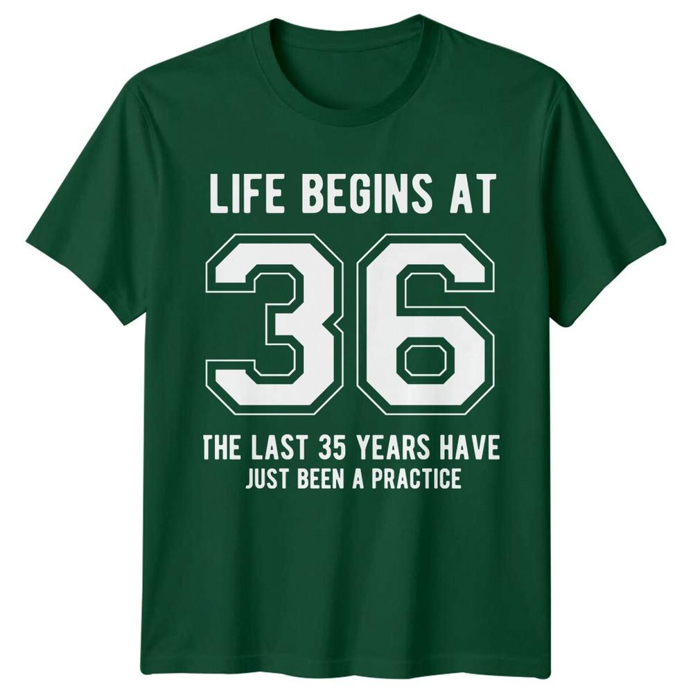 Life Begins At 36 Birthday Unisexs TShirt Unisexs Tee Graphic Unisex Top S