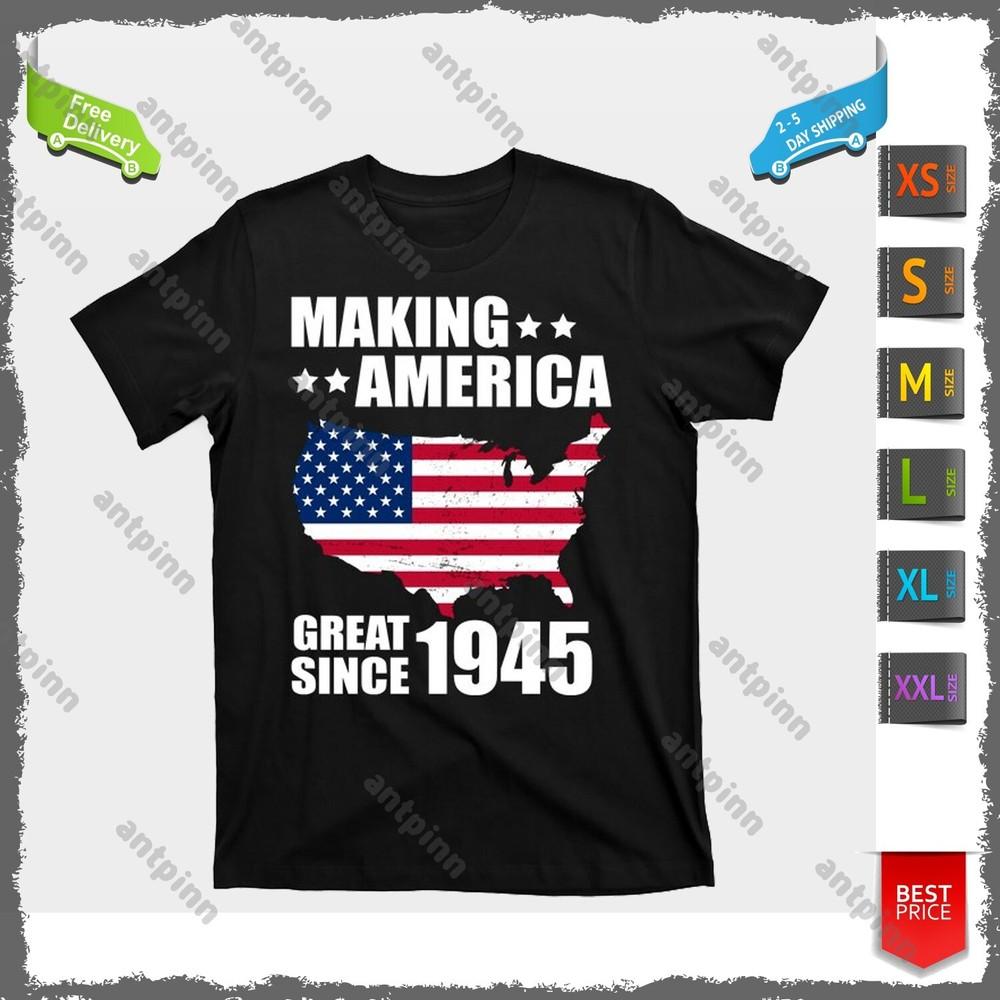 Making America Great Since 1945 Birthday T-Shirt For Men And Women Unisex T-Shirt XL