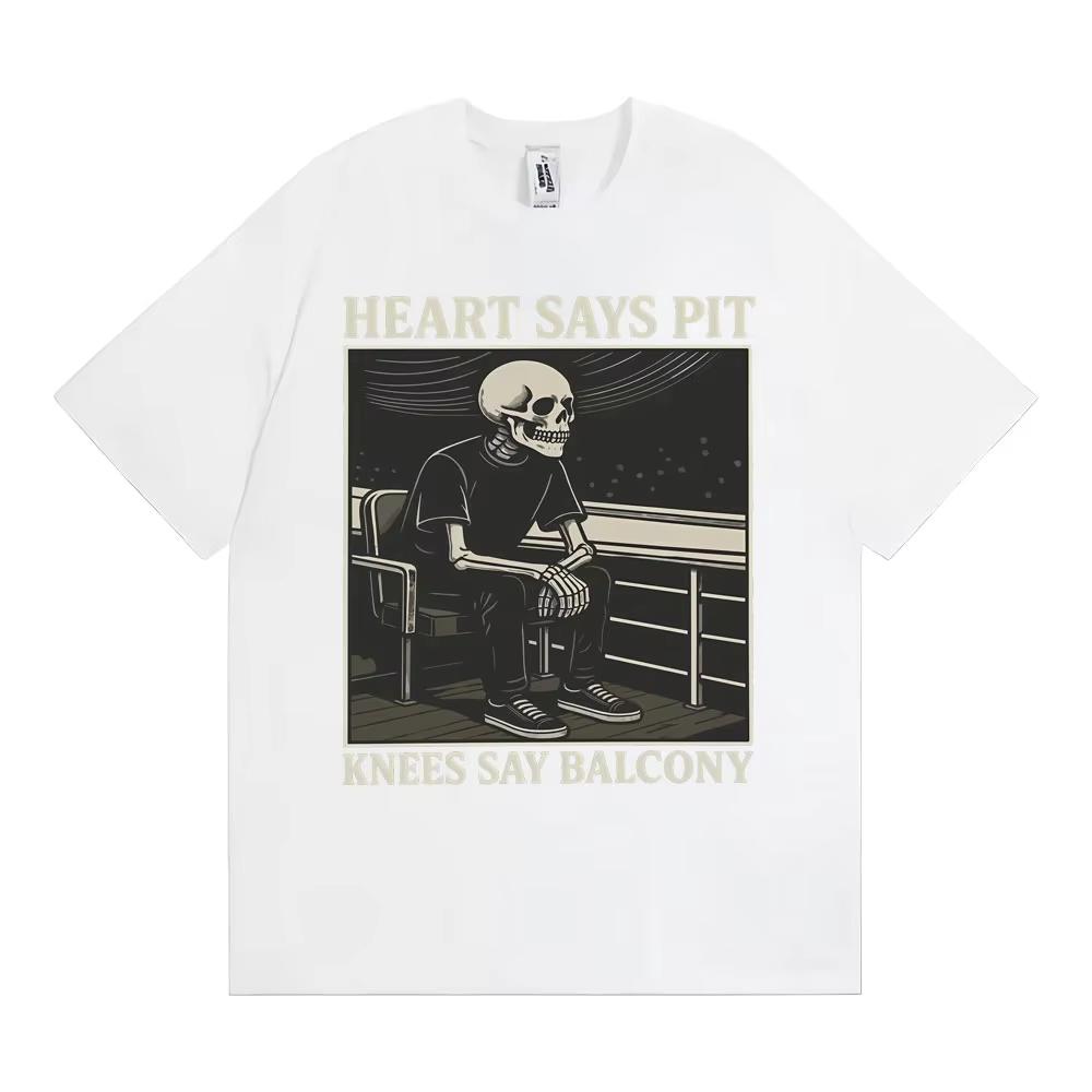 Il Cuore Dice Ginocchia Basse Dicono Balcone Magliette Grafiche Gotico Vintage Maglietta Meme Scheletro Divertente Uomo Donna Maglietta Top