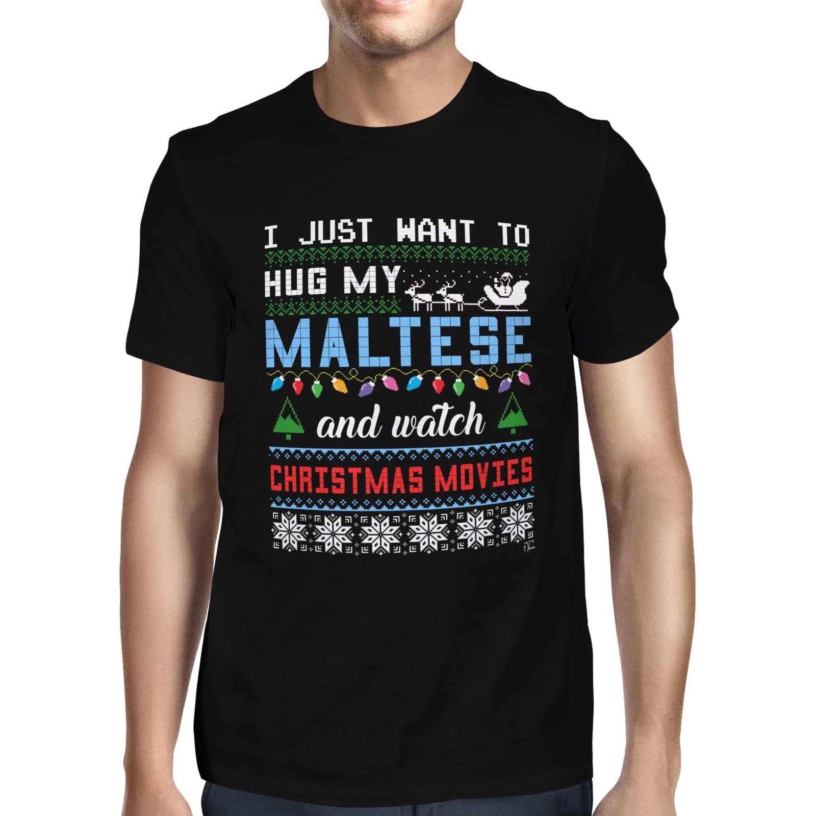 1Tee Mens I Just Wnt To Hug My Maltese and Watch Christmas Movies T-Shirt XXXXL