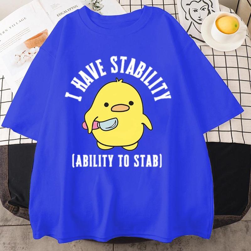I Have Stability Ability To Stab T-Shirt Men Women Fashion Duck Meme Graphic T-shirts Soft Unisex Tee Tops Streetwear