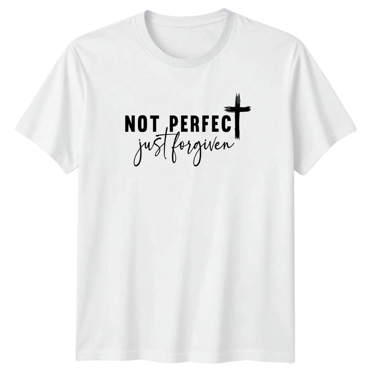 Not Perfect Just Forgiven T-Shirt Faith Christianity Easter Gift For Him And Her XL