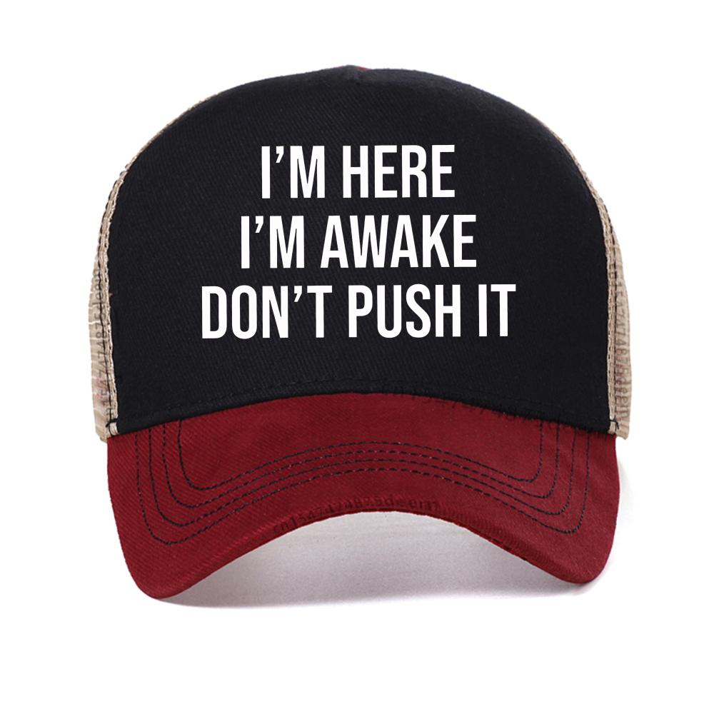 

I m Here I m Awake Don t Push It letter print baseball cap outdoor casual adjustable mesh trucker hat fashion Snapback hats Adjustable