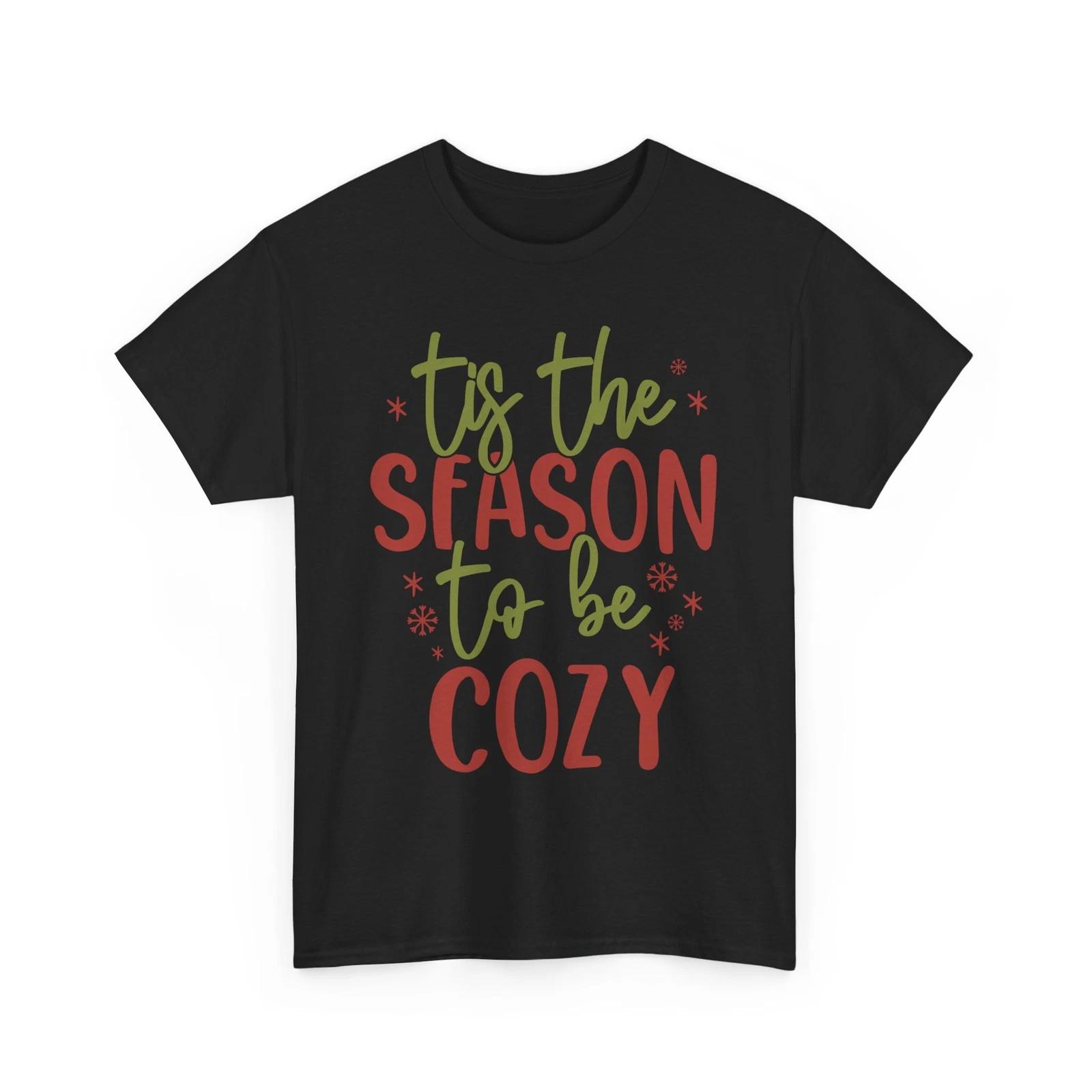 Tis The Season To Be Cozzy T-Shirt | Cozy, Cool & Perfect for Cold Days M