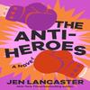 The AntiHeroes by Jen Lancaster Paperback Book 9781662519826
