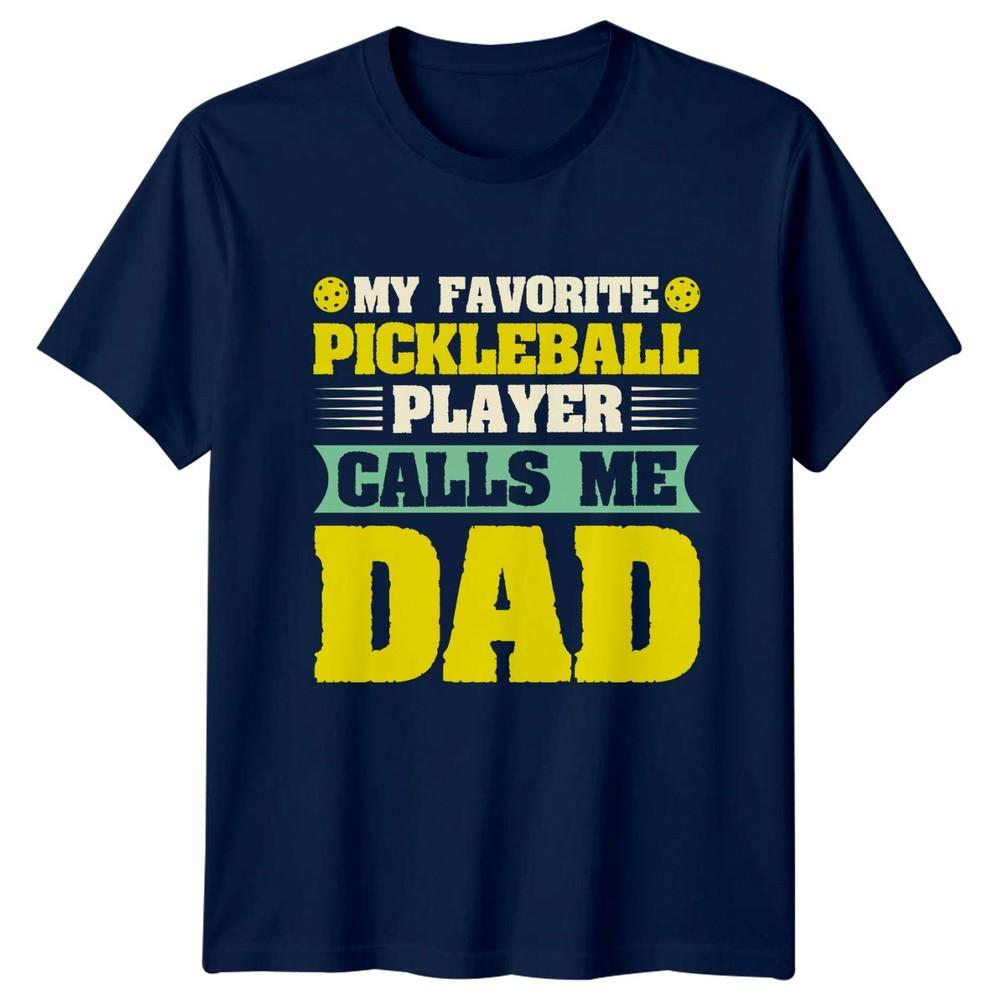 My Favorite Pickleball Player Calls Unisexs TShirt Dad Pickleball Gift For Him