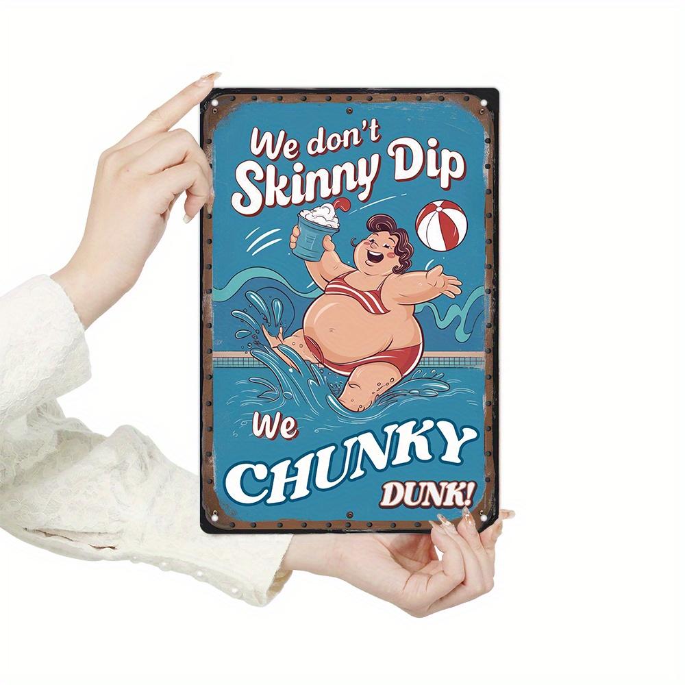 1pc Vintage Metal Tin Sign - "We Don't Skinny Dip We Chunky Dunk" Wall Art, Rustic Swimming Pool Decor with Humorous Quote