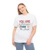 Joke Lover T-Shirt - Perfect Tee You Are Stronger Than The Storm Shirt