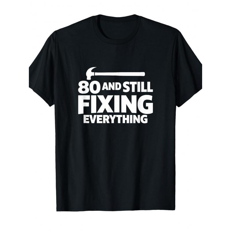 80 and Still Fixing Everything Funny 80th Birthday Handyman T-Shirt