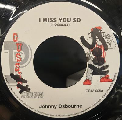 7inch Record JOHNNY OSBOURNE  I Miss You So GPJA008 Gussie P Record 1992 UK Reggae Ska  Dub Used