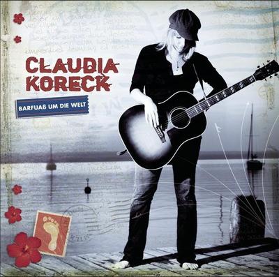 CD CLAUDIA KORECK  Barfua Um Die Welt 88697394312 Sony Music 2009 Germany Pop Used