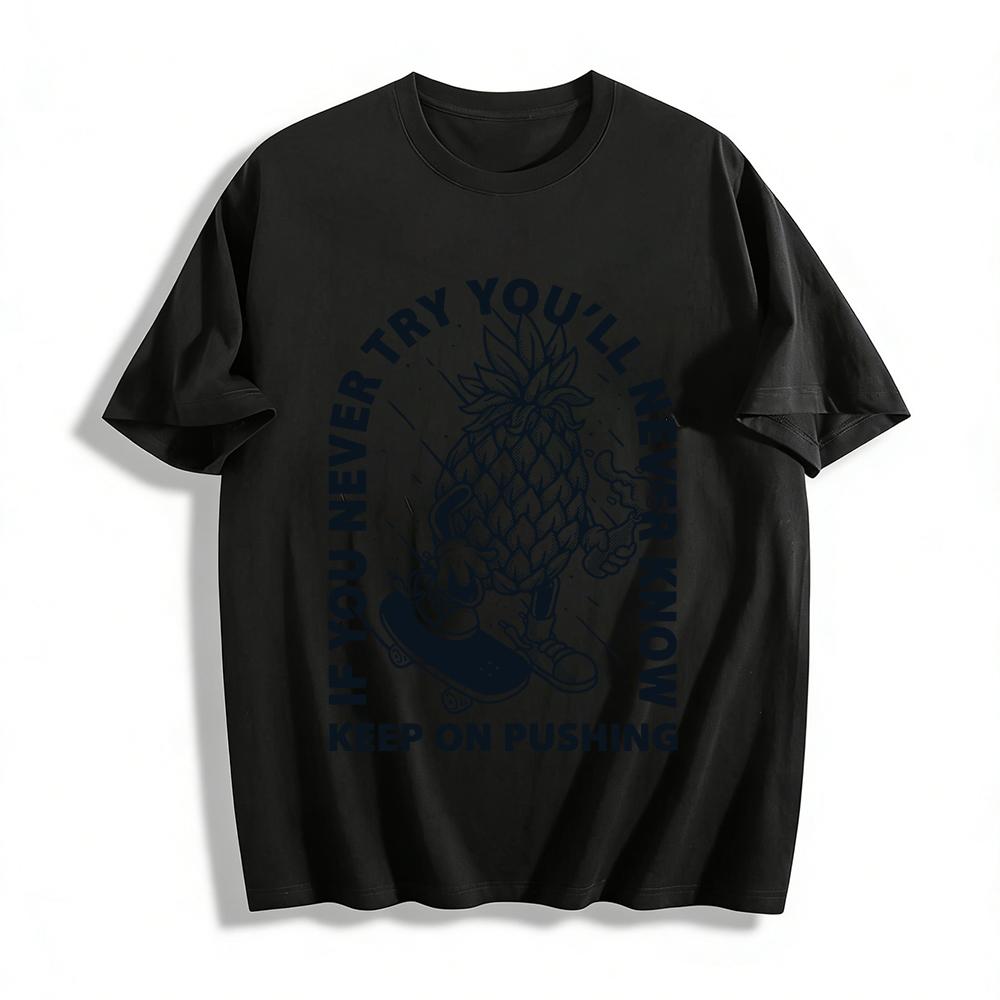 Skateboarding Pineapple Graphic Tee Try Unknown Keep Pushing Casual Top Pure cotton T-shirt XXS