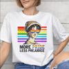 Unisexs Unisexs More Pride Less Prejudice T Shirt 100 Cotton Graphic Printed TShirt Top Clothing