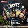 D Flat Pc Vintage Metal Sign Cheers To Good Times  Friends  Round Wall Art with Bottles  Glasses Design X Inch