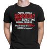People Should Seriously Stop Expecting Sarcastic Sarcasm Funny Unisex T Shirt