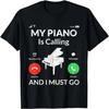 My Piano Is Calling Funny Music Player Musician Graphic T-Shirt