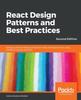 Buch React Design Patterns and Best Practices : Design, Build and Deploy Production-ready Web Applications Using Standard Industry Practices, 2nd Edition