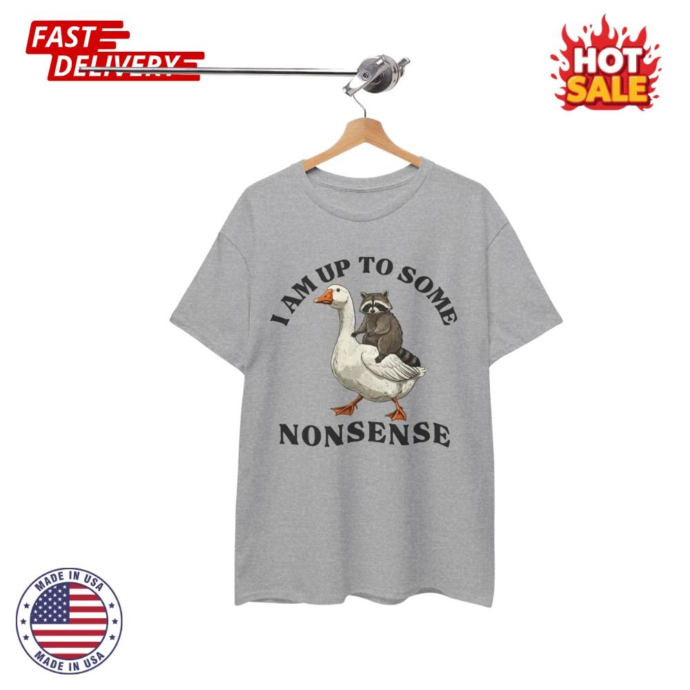 Funny Raccoon Humor Inspired T shirt - I am up to some nonsense Graphic T shirt S