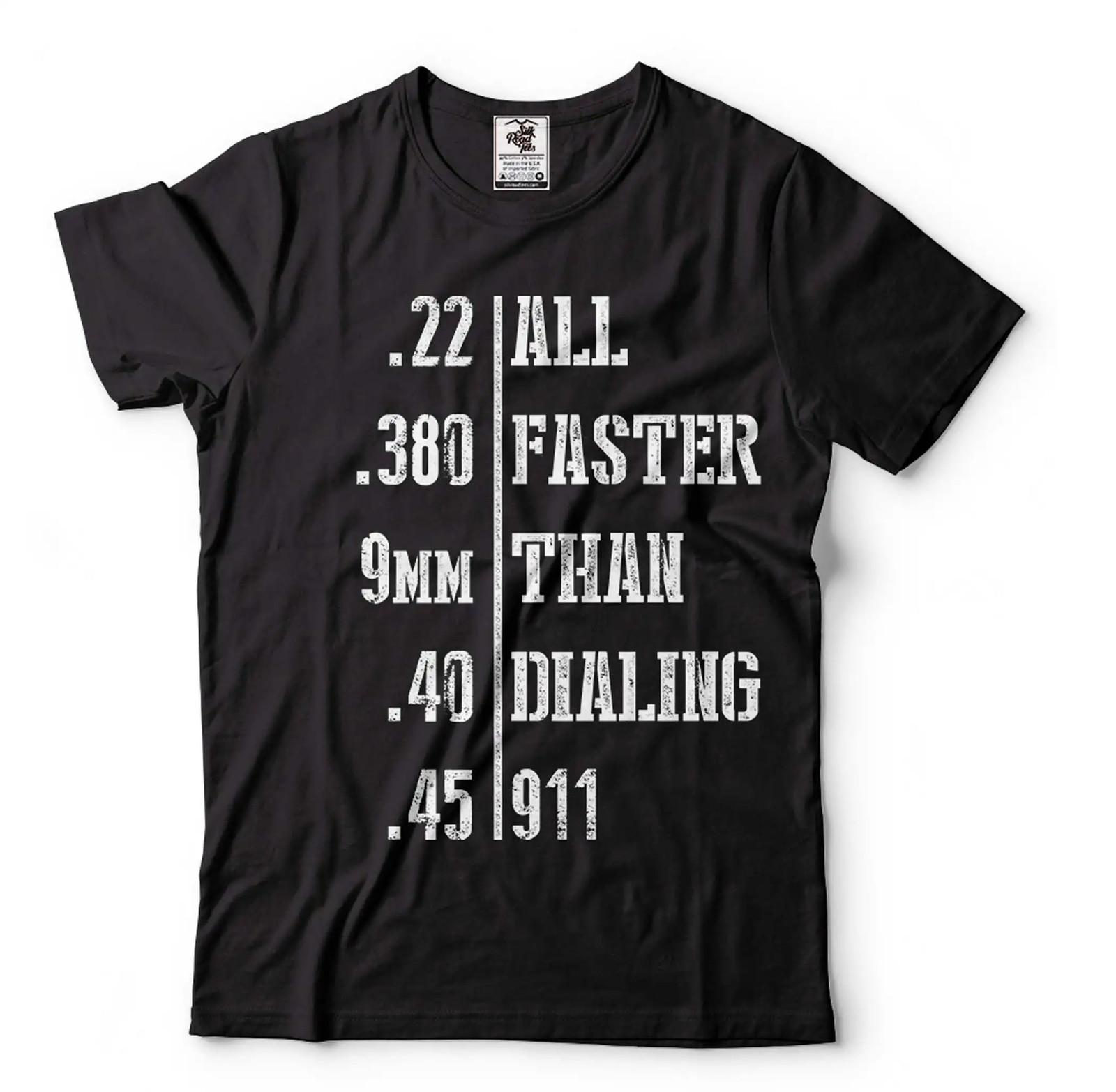 All Faster Than Dialing 911 Shirt Pro Gun Second 2nd Amendment Shirt Ammos Shirt S
