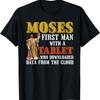 Moses First Man with a Tablet Downloaded Data from the Cloud T-Shirt