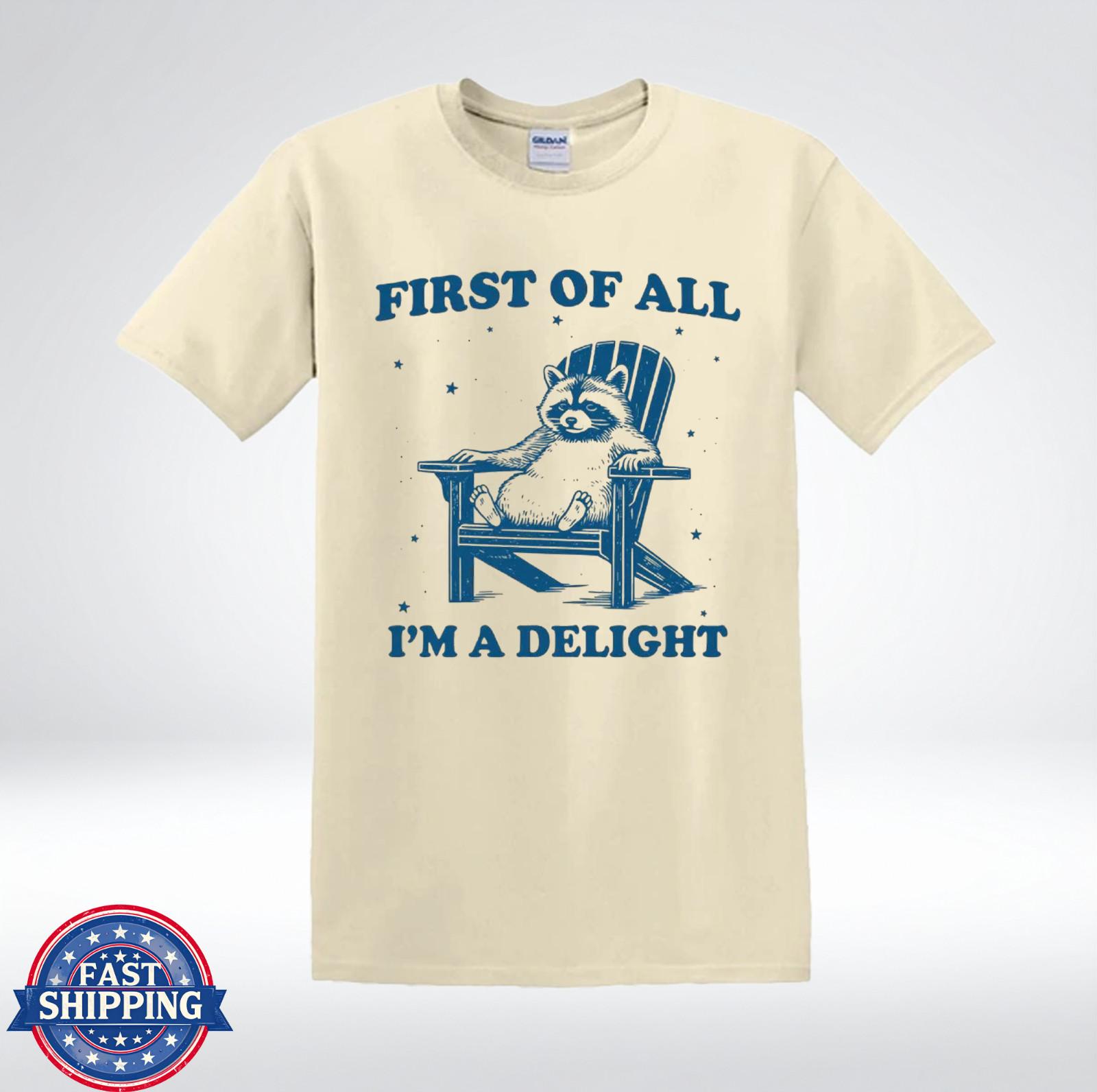 First Of All I’m A Delight Raccoon Funny Graphic T-Shirt XXXL