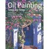 Oil Painting Stepbystep This Is a Practical and Comprehensive Guide for