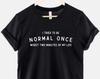 I Tried To Be Normal Once Shirt, Funny Sarcastic Quote T Shirt, Weird Humor Graphic Tee, Gift for Introvert