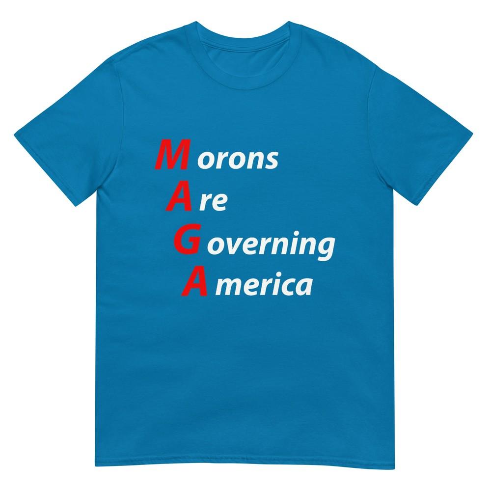 Morons Are Governing America Anti Trump Political TShirt TShirt