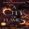 A City of Flames by Rina Vasquez Paperback Book 9781035414352