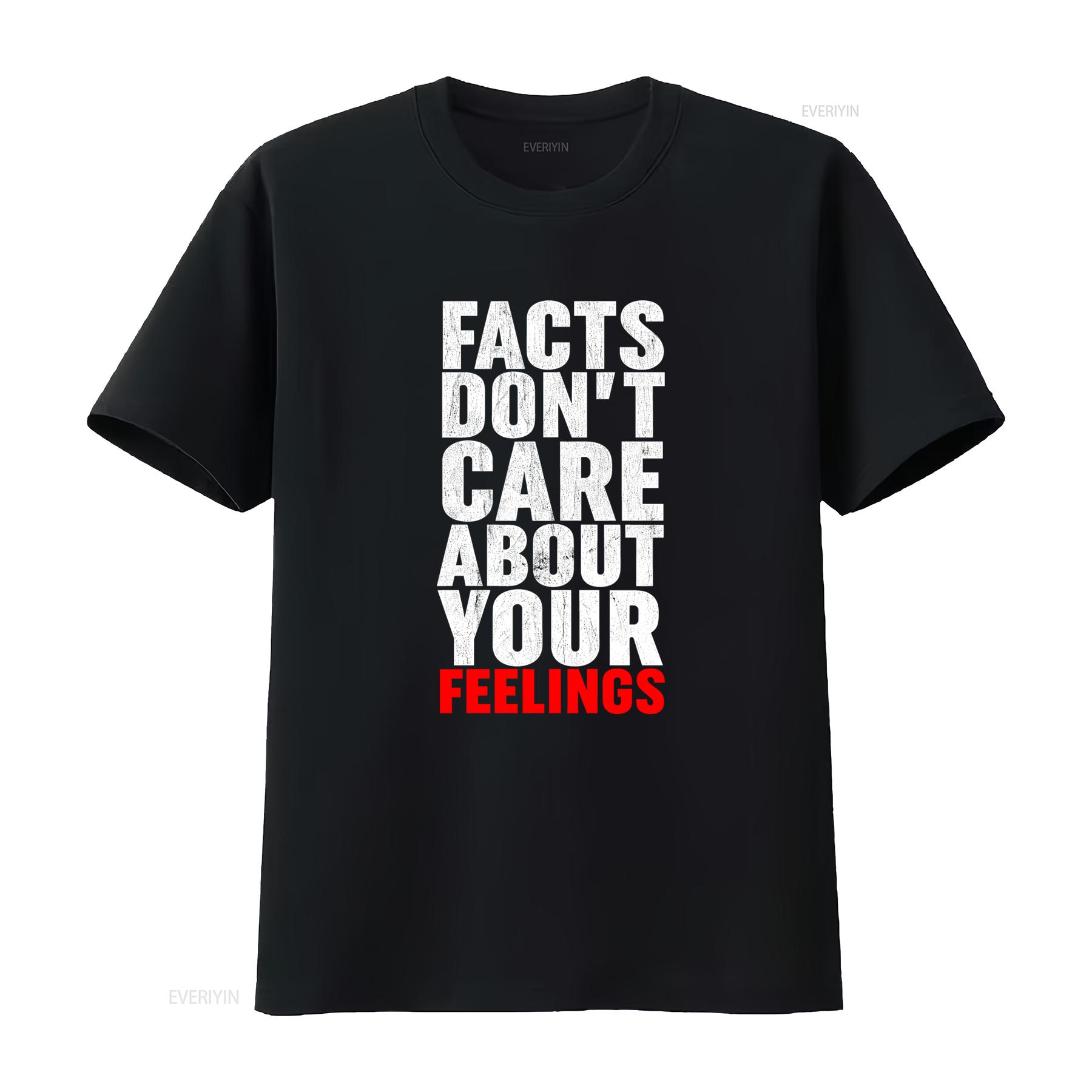 

Facts Dont Care About Your Feelings T Shirt Republican Style Bold Statement vintage Washed Stretched Unisex Soft Comfortable 4XL