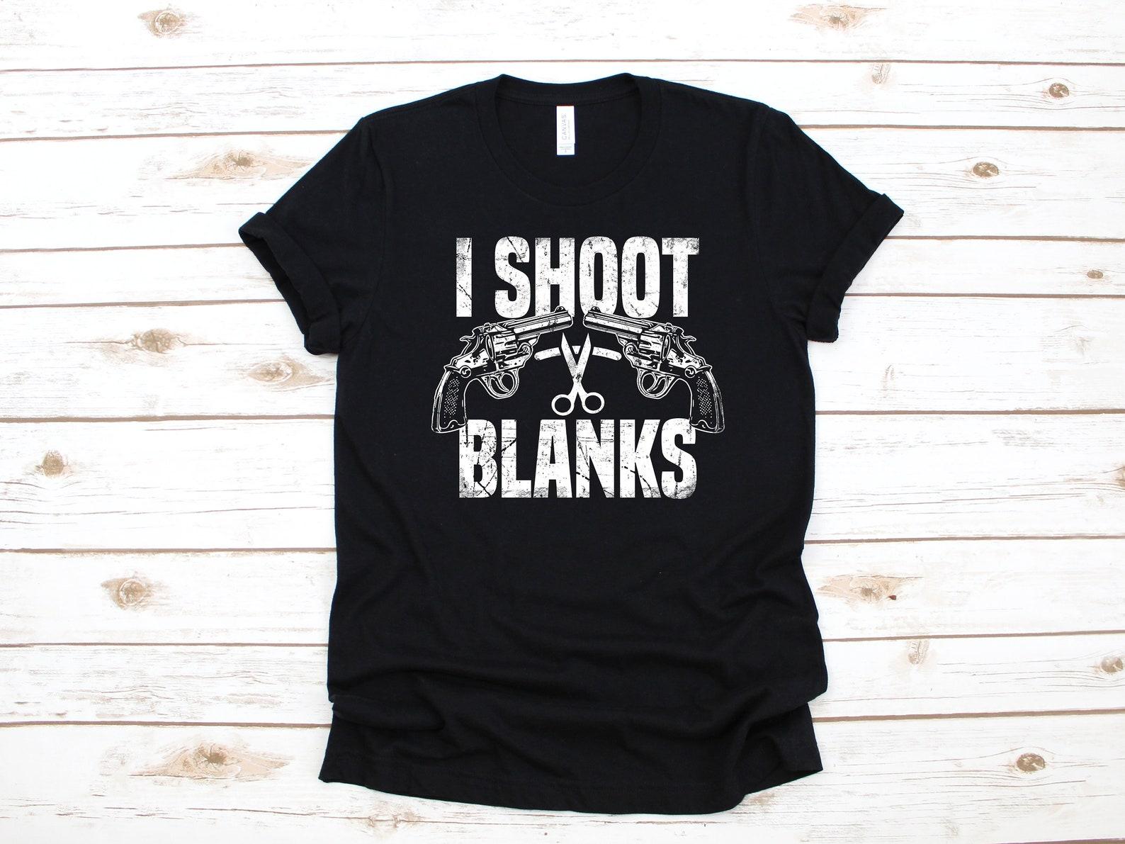 Funny Vasectomy T-Shirt / I Shoot Blanks / Vasectomy Surgery / Funny Surgery Gift / Get Well Soon Gift / T-shirt / T-shirtT-shirt 4XL