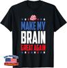 Make My Brain Great Again! Unisex T-Shirt