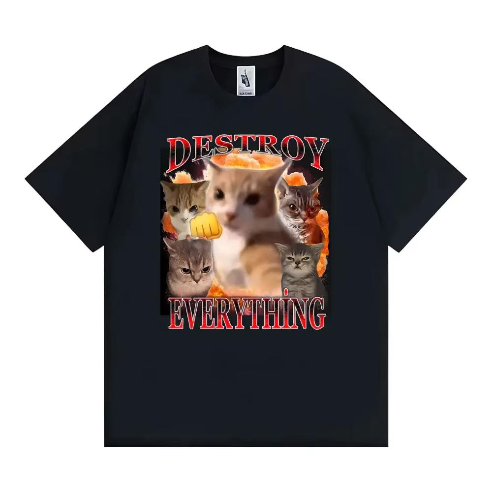 Destroy Everything Cats Meme Humor Tshirt Unisexs Clothing Fashion Classic Summer TShirt Casual 100 Cotton Short Sleeve T Shirts