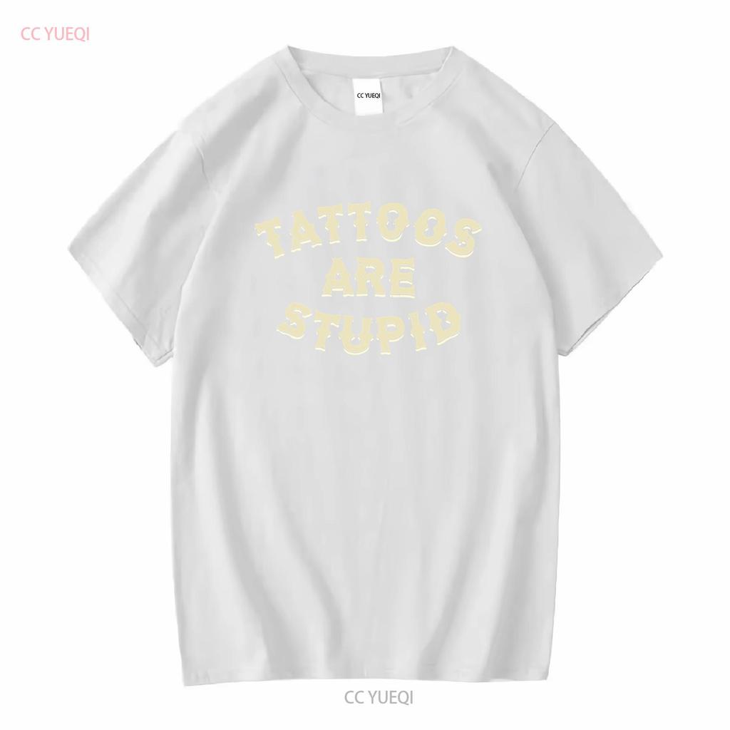 Tattoos sind dumm T-Shirt S 3XL Lang- oder Kurzarm Vintage Gewaschen Designer-Kleidung Mode Leicht Unisex Weich homme